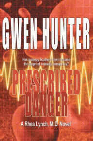 Title: Prescribed Danger, Author: Gwen Hunter