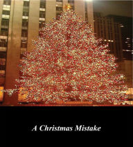 Title: A Christmas Mistake, Author: L. M. Montgomery