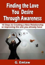 Title: Finding Love you Desire Through Awareness, Author: Gail Emlaw