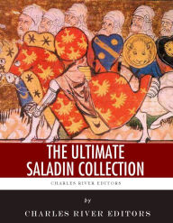 Title: The Ultimate Saladin Collection, Author: Charles River Editors