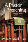 A Pastor Preaching: Toward a Theology of the Proclaimed Word