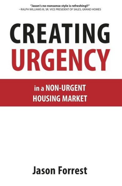 Creating Urgency in a Non-Urgent Housing Market