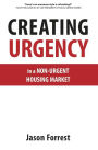 Creating Urgency in a Non-Urgent Housing Market