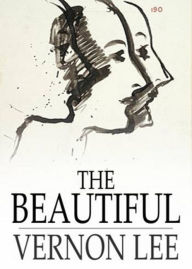 Title: The Beautiful: An Introduction to Psychological Aesthetics! A Psychology Classic By Vernon Lee! AAA+++, Author: BDP