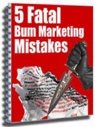 Title: 5 Fatal Bum Marketing Mistakes, Author: Alan Smith