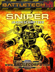 Title: BattleTech: Sniper, Author: Jason Schmetzer