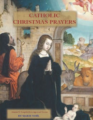 Title: Catholic Christmas Prayers, Author: Marie Noel