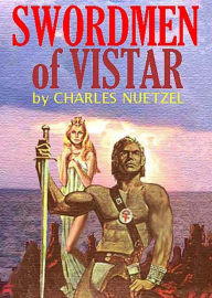 Title: SWORDMEN OF VISTAR, Author: charles nuetzel