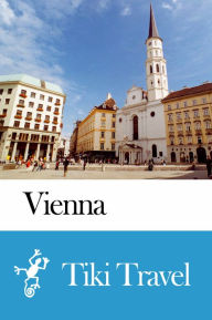 Title: Vienna (Austria) Travel Guide - Tiki Travel, Author: Tiki Travel