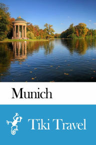 Title: Munich (Germany) Travel Guide - Tiki Travel, Author: Tiki Travel