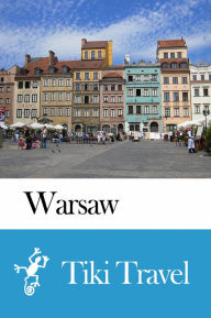 Title: Warsaw (Poland) Travel Guide - Tiki Travel, Author: Tiki Travel