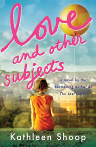 Title: Love and Other Subjects, Author: Kathleen Shoop