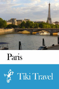 Title: Paris (France) Travel Guide - Tiki Travel, Author: Tiki Travel