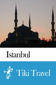 Title: Istanbul (Turkey) Travel Guide - Tiki Travel, Author: Tiki Travel