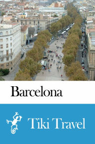 Title: Barcelona (Spain) Travel Guide - Tiki Travel, Author: Tiki Travel