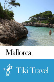 Title: Mallorca (Spain) Travel Guide - Tiki Travel, Author: Tiki Travel