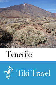 Title: Tenerife (Spain) Travel Guide - Tiki Travel, Author: Tiki Travel