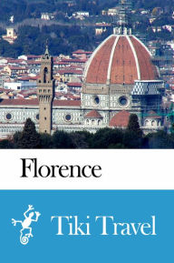 Title: Florence (Italy) Travel Guide - Tiki Travel, Author: Tiki Travel