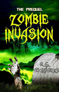 Title: Zombie Invasion, Author: R.G. Richards