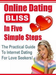Title: Online Dating Bliss in 5 Steps, Author: Alan Smith