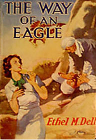 Title: The Way of an Eagle, Author: Ethel M. Dell