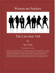 Title: Women are Suckers...The Lies men Tell, Author: M.S. Nola