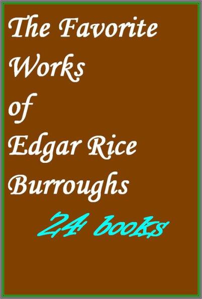 EDGAR RICE BURROUGHS - Tarzan collection, John Carter of Mars, The Caspak series, Other Works [24 works with excellent formatting & book and chapter navigation]