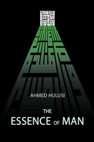 Title: The Essence of Man, Author: Ahmed Hulusi