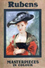 Rubens - Masterpieces in Colour Series by S. L. Bensusan [Illustrated edition]
