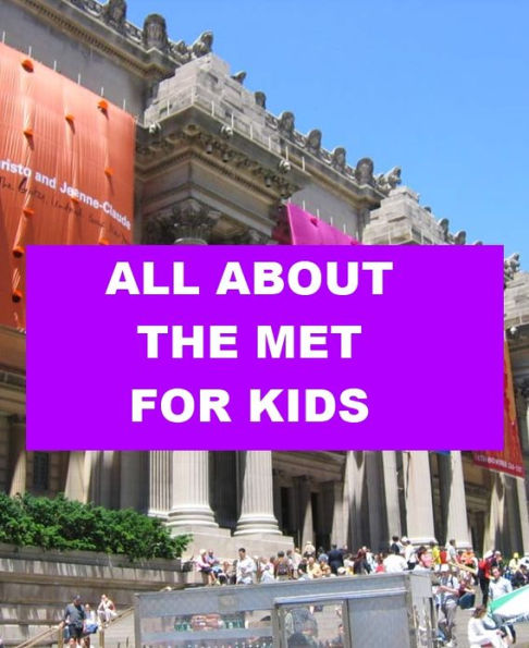 All about the Met for Kids