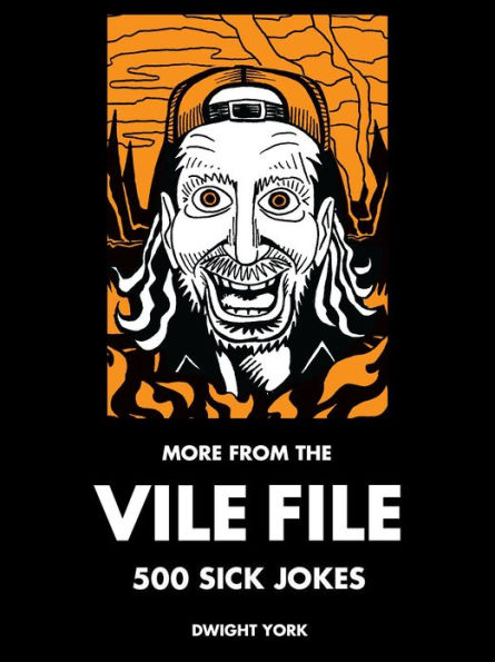 More From The Vile File: 500 Sick Jokes