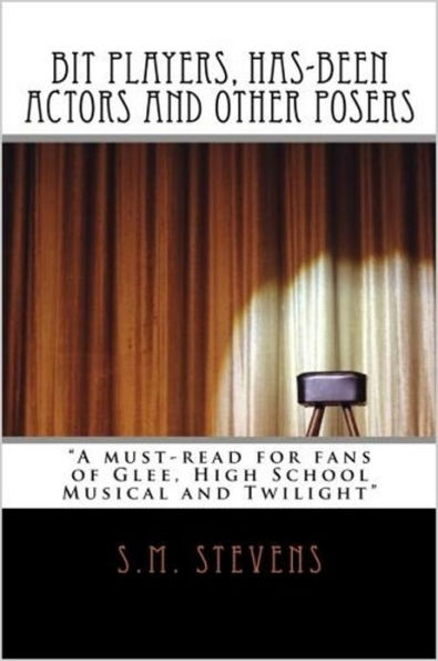 Bit Players, Has-Been Actors and Other Posers