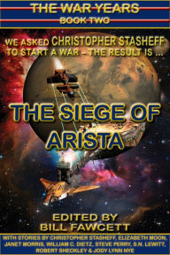 Title: The Siege of Arista (The War Years, Book Two), Author: Christopher Stasheff