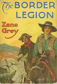 Title: The Border Legion, Author: Zane Grey