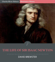 Title: The Life of Sir Isaac Newton, Author: David Brewster