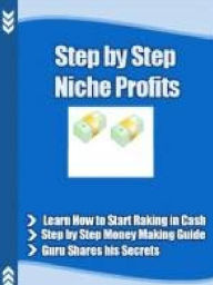 Title: Step By Step Niche Profits, Author: Alan Smith