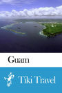 Guam Travel Guide - Tiki Travel
