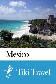 Title: Mexico Travel Guide - Tiki Travel, Author: Tiki Travel