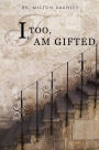 I, TOO, AM GIFTED