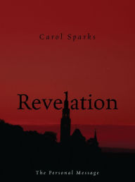 Title: Revelation: The Personal Message, Author: Carol Sparks