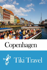 Title: Copenhagen (Denmark) Travel Guide - Tiki Travel, Author: Tiki Travel