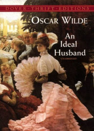 Title: An Ideal Husband: A Drama Classic By Oscar Wilde! AAA+++, Author: Oscar Wilde