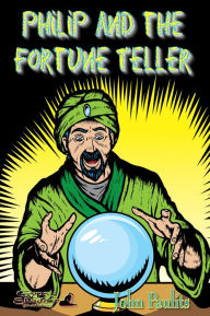 Title: Philip and the Fortune Teller, Author: John Paulits