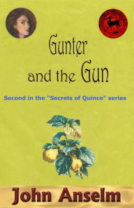 Title: Gunter and the Gun, Author: John Anselm