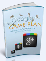 Title: Google+ Game Plan - Unleashed The Power Of Google Plus for Your Business, Author: Joye Bridal