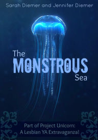 Title: The Monstrous Sea: A Lesbian YA Short Story Collection, Author: Sarah Diemer