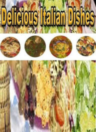 Title: DIY 185 Authentic & Delicious Italian Recipes - Create you own delicious Italian dishes from this amazing collection cookbook...., Author: Cooking Tips