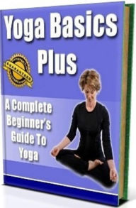 Title: eBook on A Beginners Guide to Yoga - The Essential Tips and Techniques for Beginner..., Author: Newbies Guide