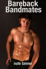 Title: Bareback Bandmates, Author: Nate Tanner