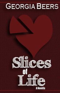 Title: Slices of Life, Author: Georgia Beers